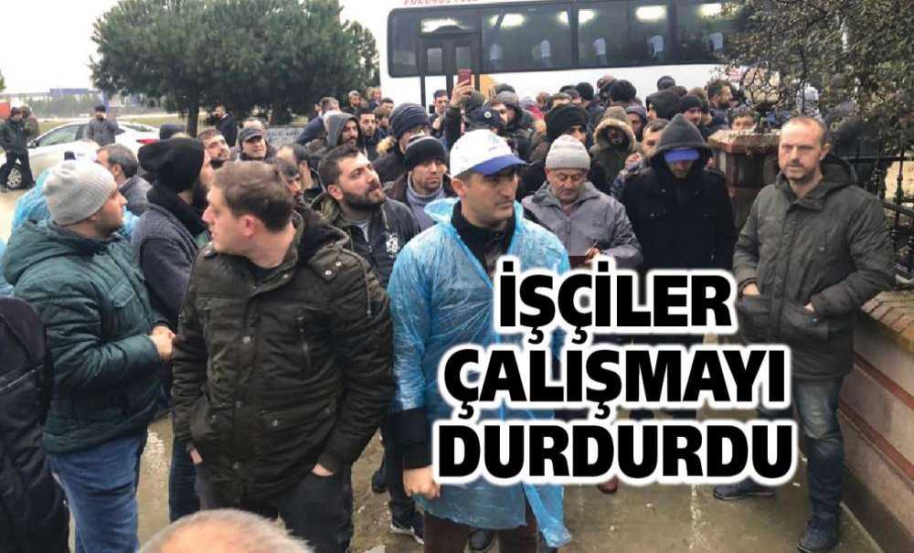 İşçiler Çalışmayı Durdurdu