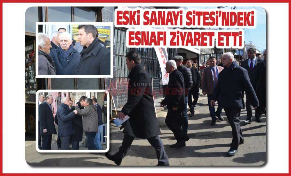 Eski Sanayi Sitesin'deki Esnafı Ziyaret Etti