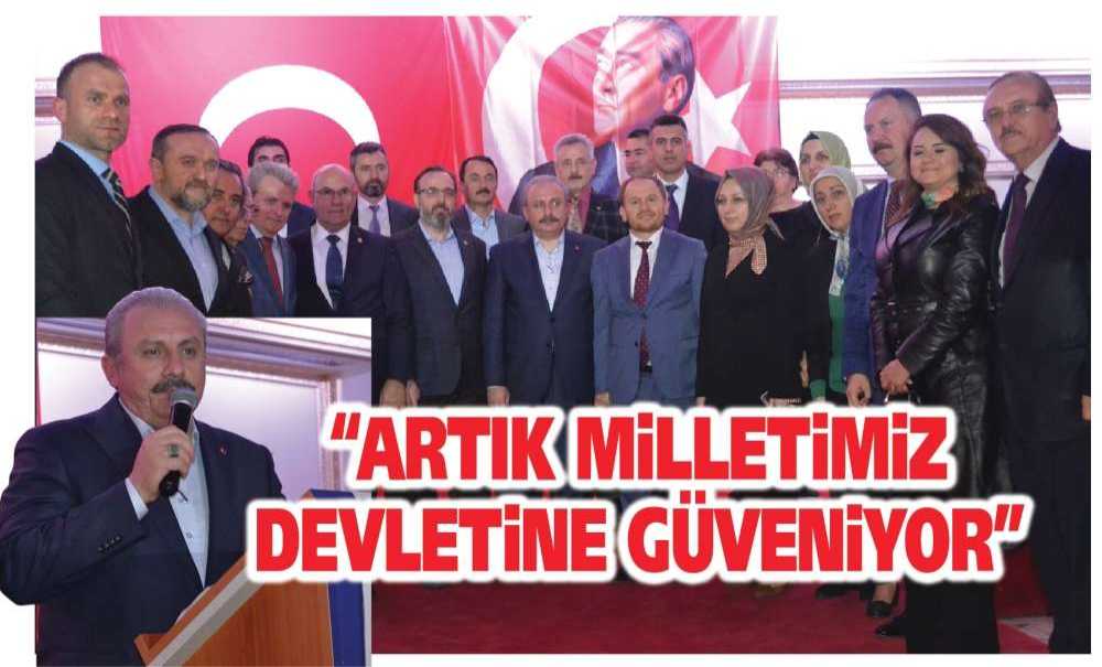 “Artık Milletimiz Devletine Güveniyor”