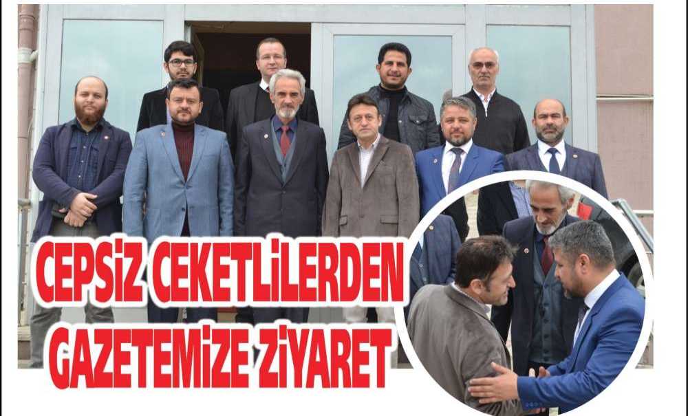 Cepsiz Ceketlilerden Gazetemize Ziyaret