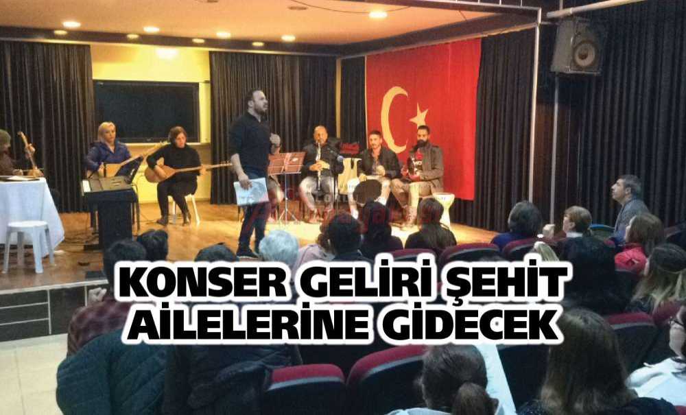 Konser Geliri Şehit Ailelerine Gidecek