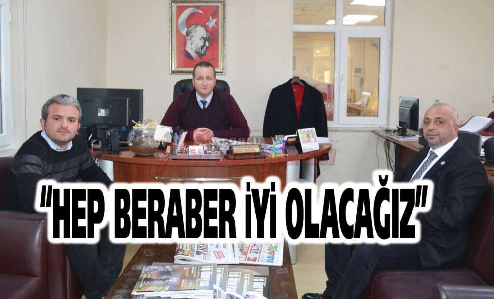 “Hep Beraber İyi Olacağız”