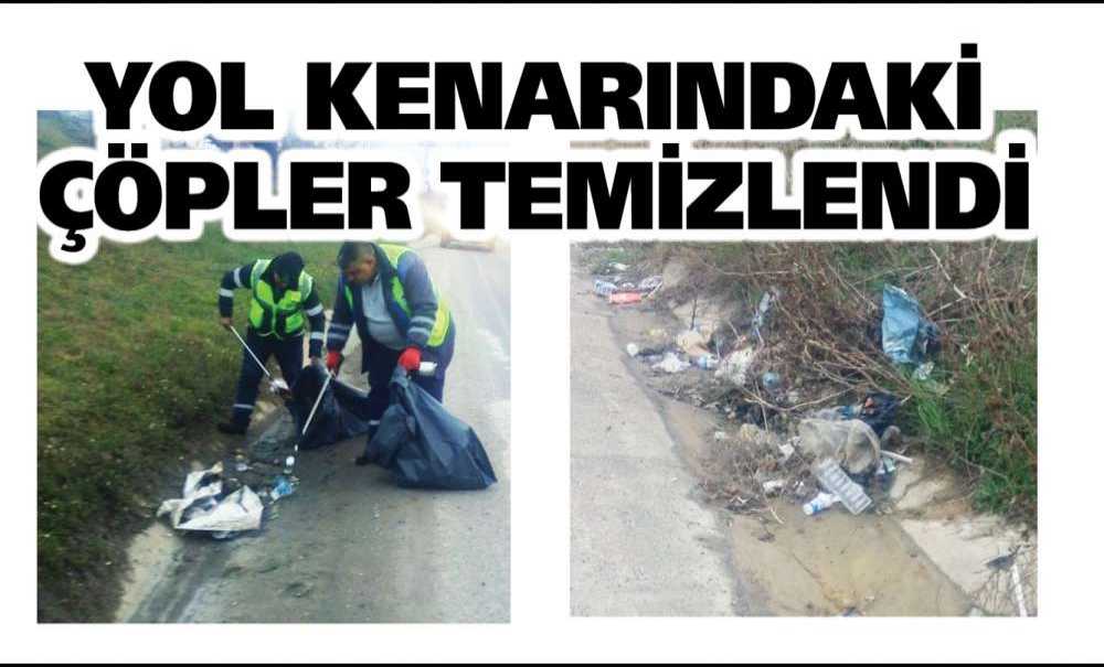 Yol Kenarındaki Çöpler Temizlendi