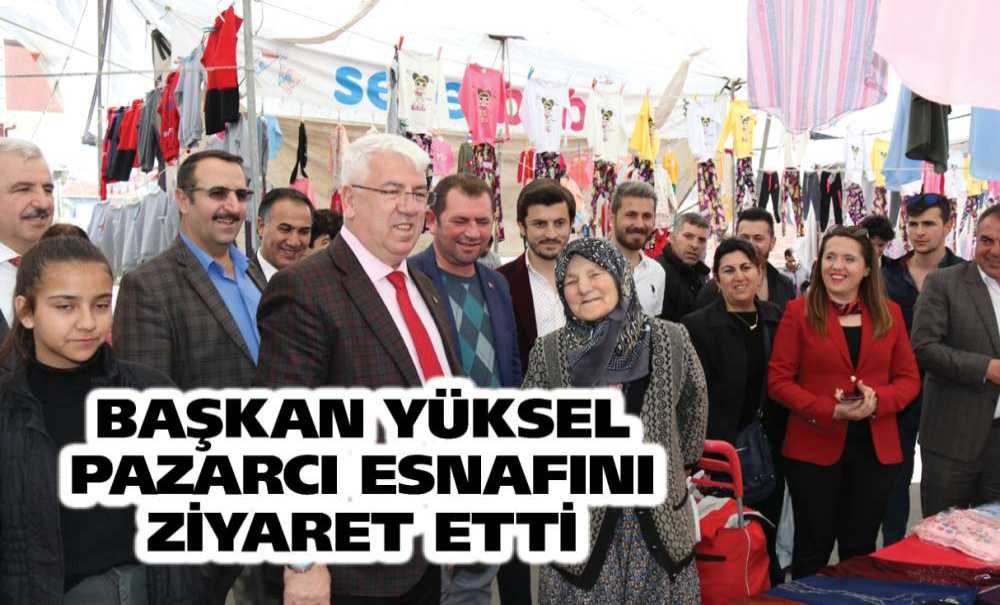 Başkan Yüksel Pazarcı Esnafını Ziyaret Etti