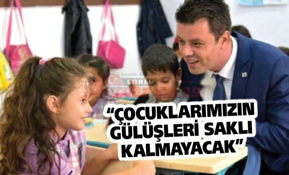 “Çocuklarımızın Gülüşleri Saklı Kalmayacak”