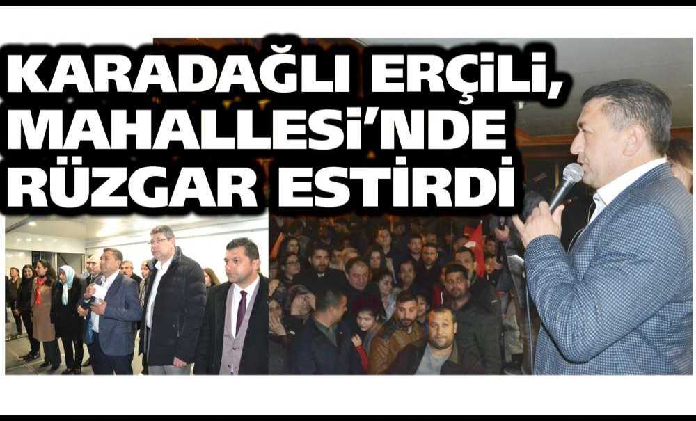 Karadağlı Erçili, Mahallesi'nde Rüzgar Estirdi