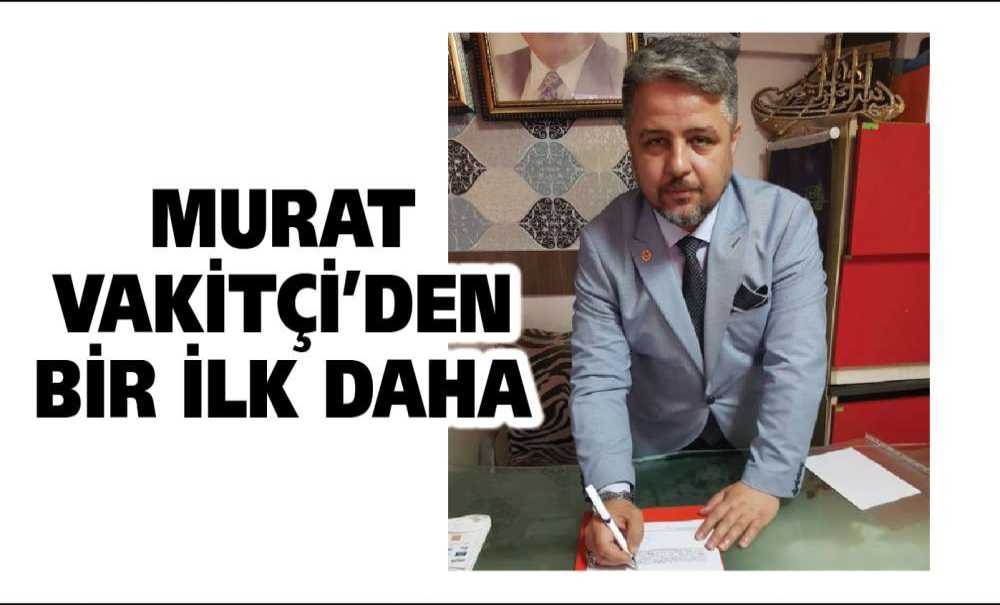 Murat Vakitçi'den Bir İlk Daha