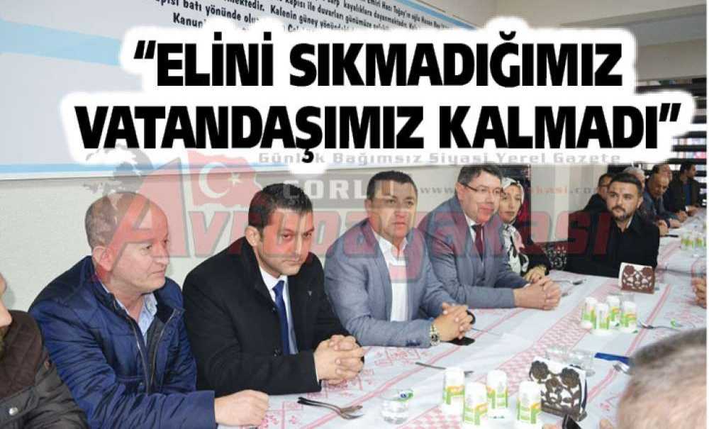 “Elini Sıkmadığımız Vatandaşımız Kalmadı”