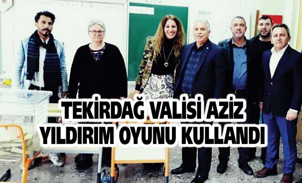 Tekirdağ Valisi Aziz Yıldırım Oyunu Kullandı