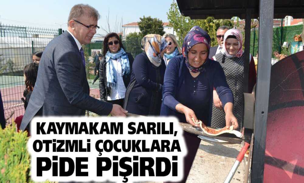 Kaymakam Sarılı, Otizmli Çocuklara Pide Pişirdi