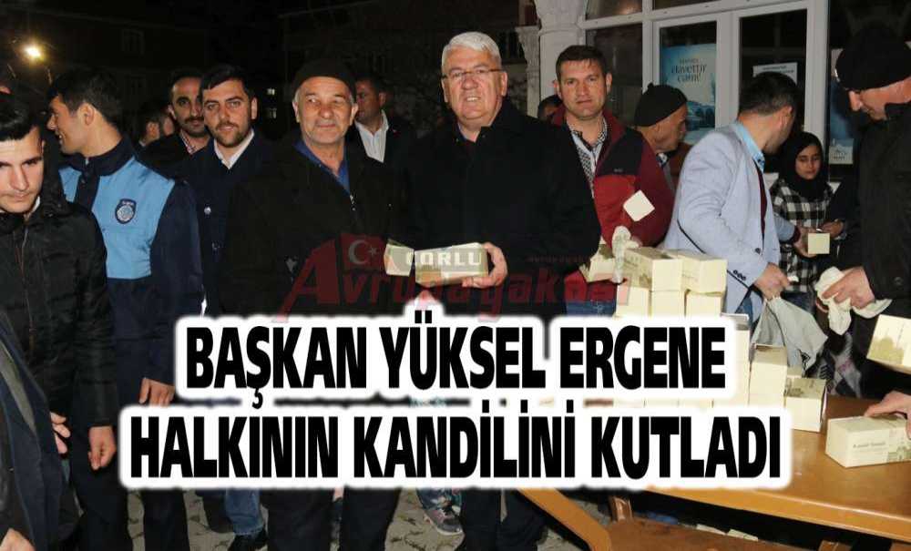 Başkan Yüksel Ergene Halkının Kandilini Kutladı