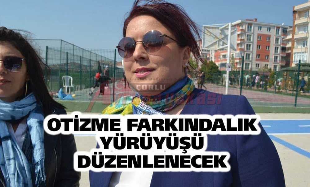 Otizme Farkındalık Yürüyüşü Düzenlenecek
