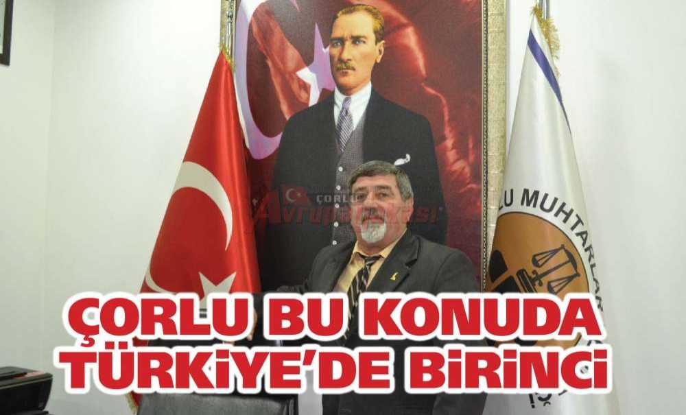 Çorlu Bu Konuda Türkiye'de Birinci