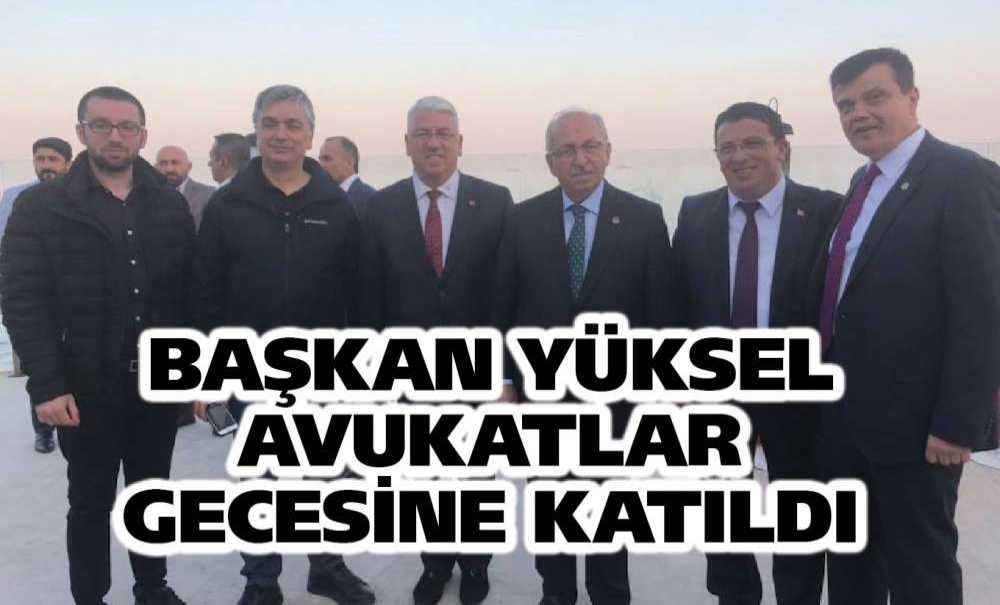 Başkan Yüksel Avukatlar Gecesine Katıldı