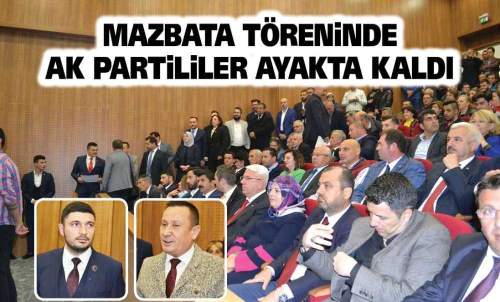 Mazbata Töreninde Ak Partililer Ayakta Kaldı