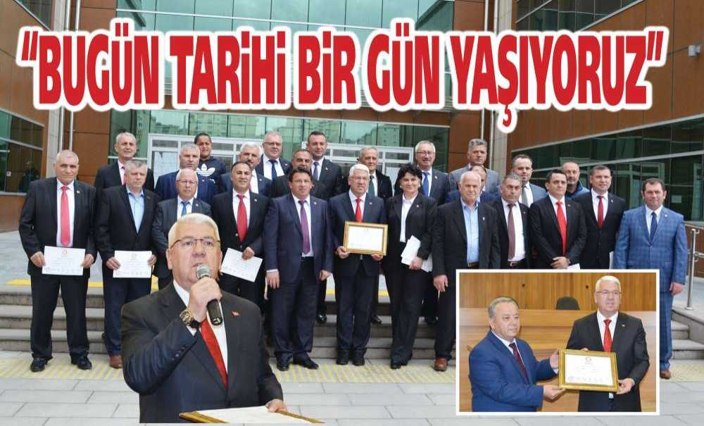 “Bugün Tarihi Bir Gün Yaşıyoruz”