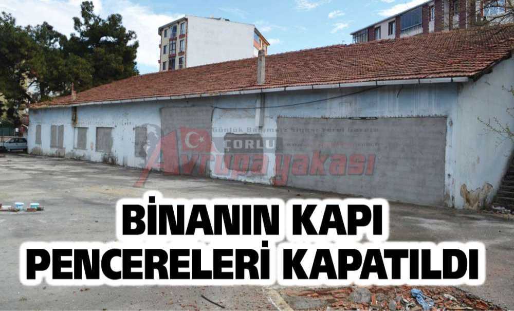 Binanın Kapı Pencereleri Kapatıldı