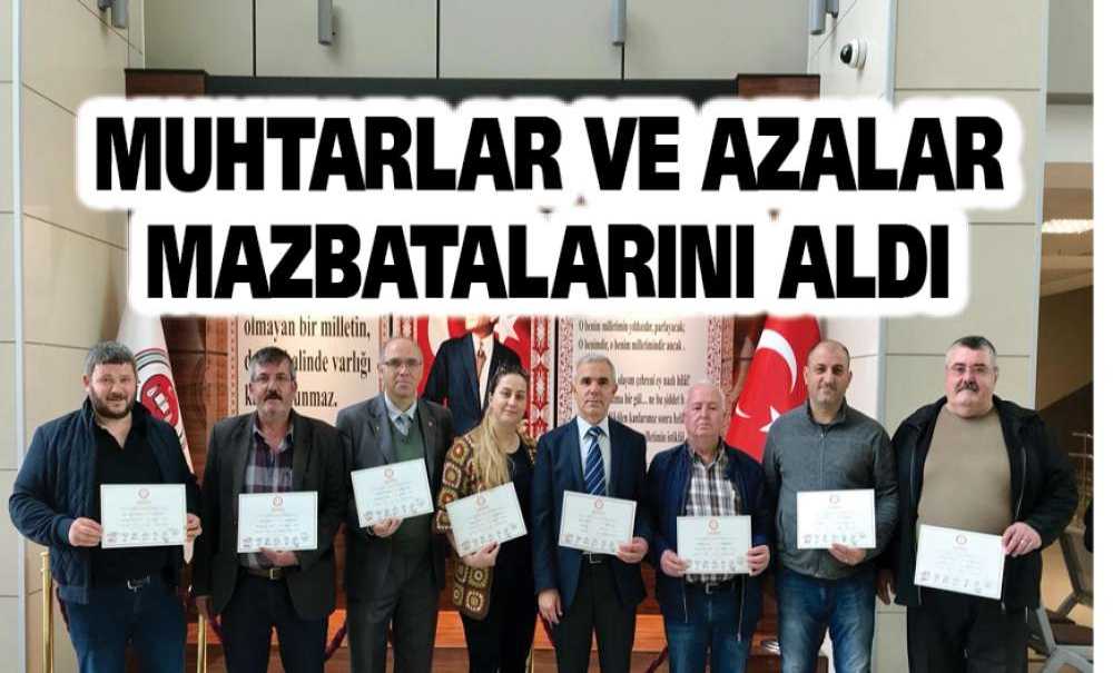 Muhtarlar Ve Azalar Mazbatalarını Aldı