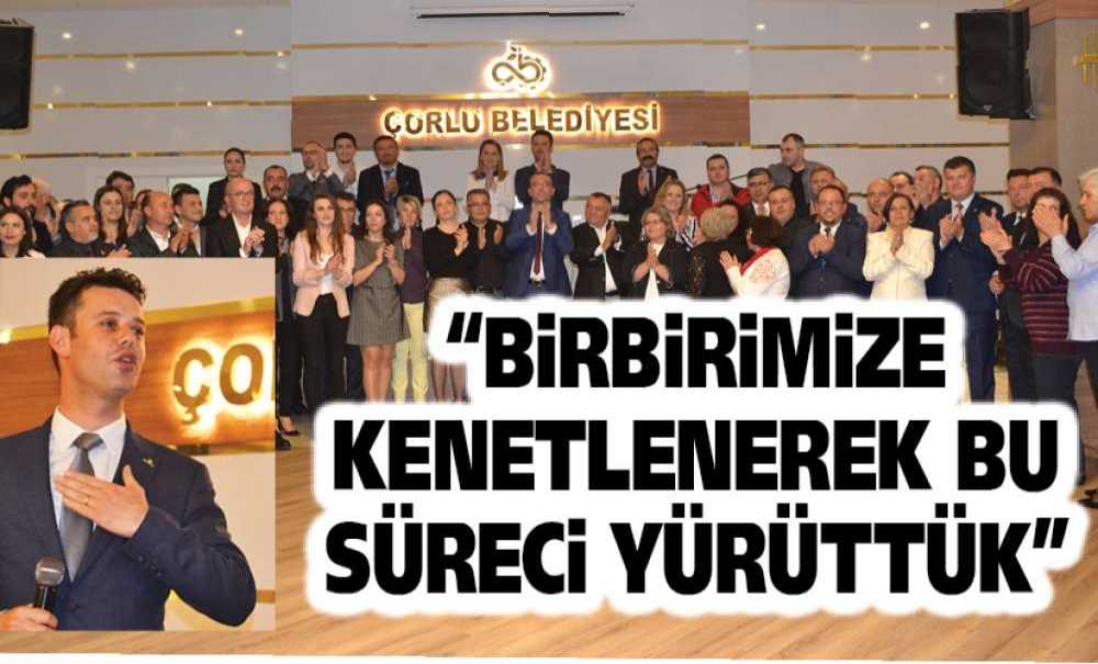 “Birbirimize Kenetlenerek Bu Süreci Yürüttük”
