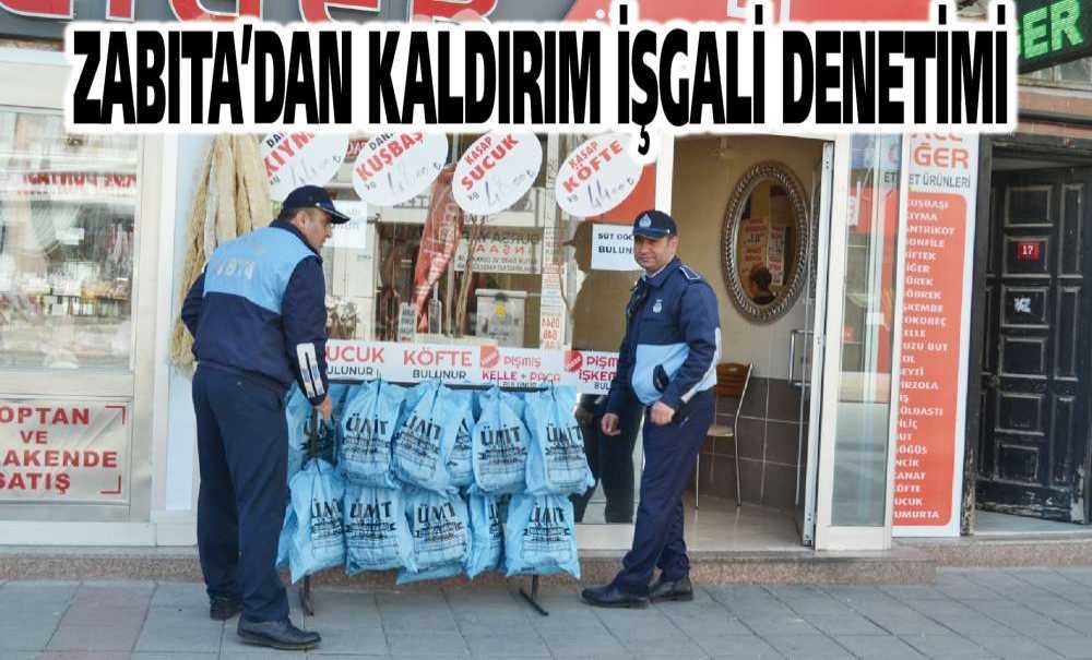 Zabıta'dan Kaldırım İşgali Denetimi