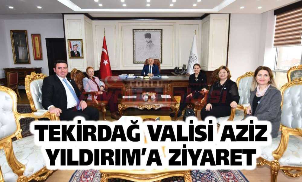 Tekirdağ Valisi Aziz Yıldırım'a Ziyaret