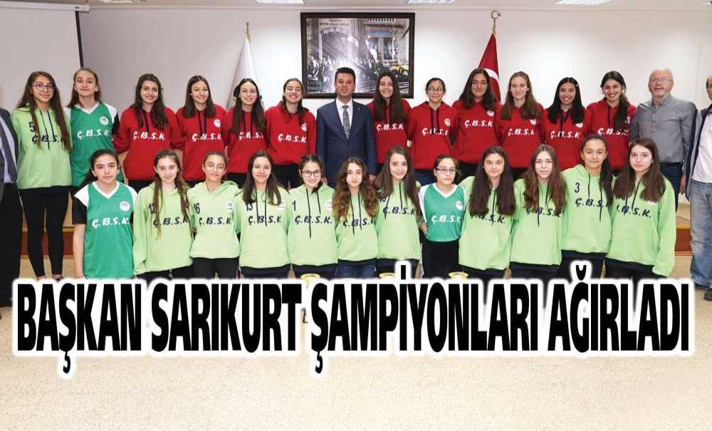 Başkan Sarıkurt Şampiyonları Ağırladı