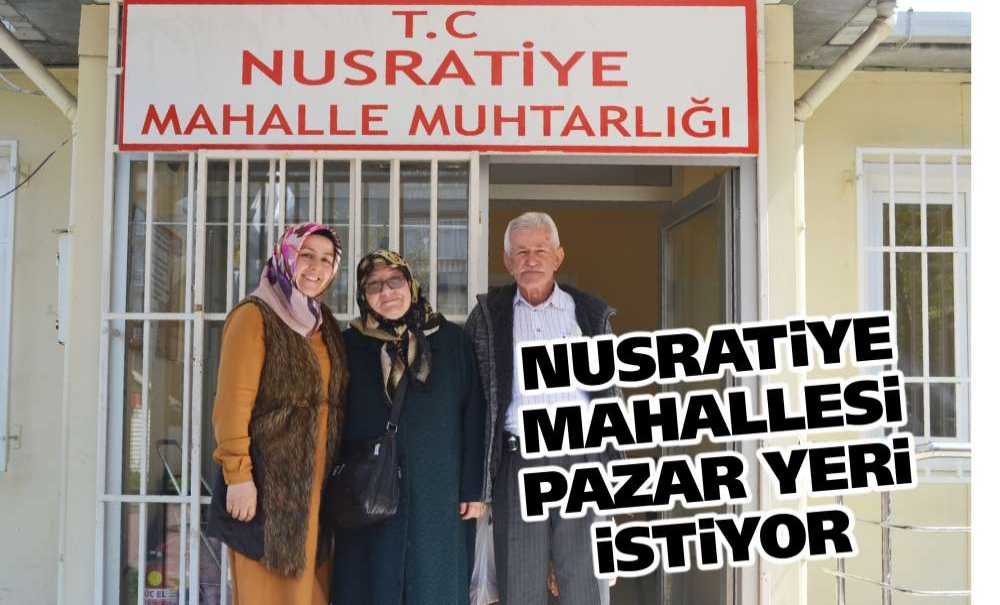Nusratiye Mahallesi Pazar Yeri İstiyor