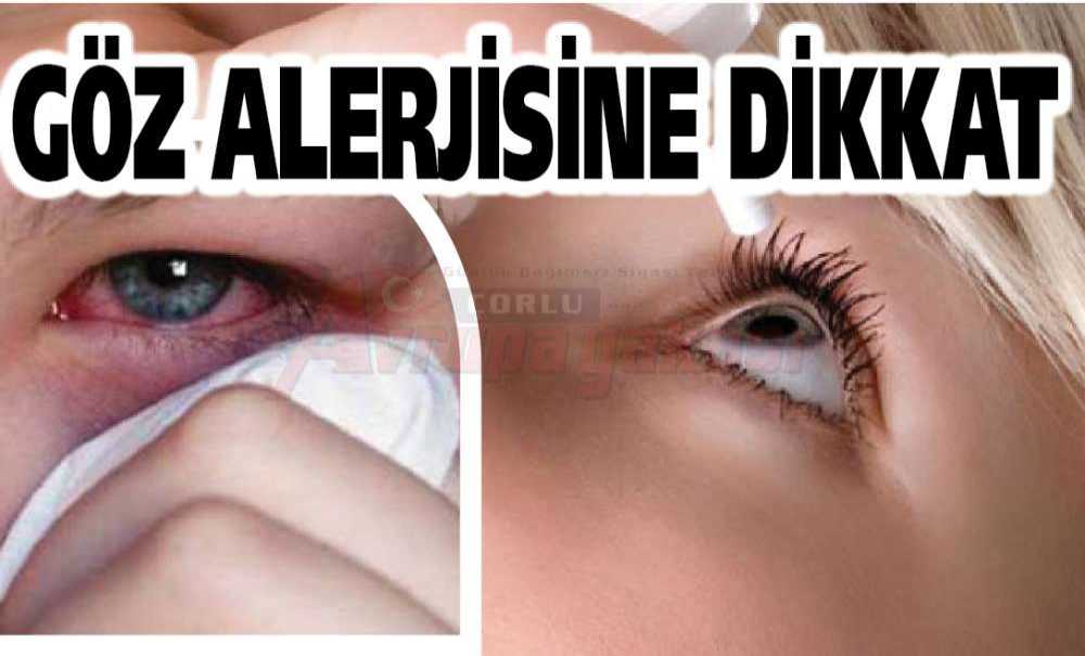 Göz Alerjisine Dikkat