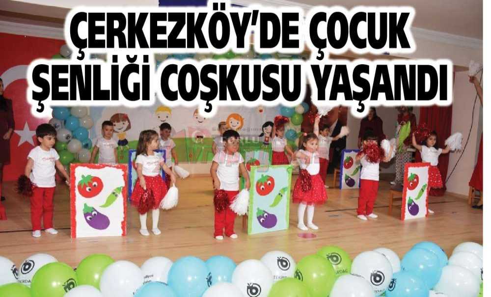 Çerkezköy'de Çocuk Şenliği Coşkusu Yaşandı