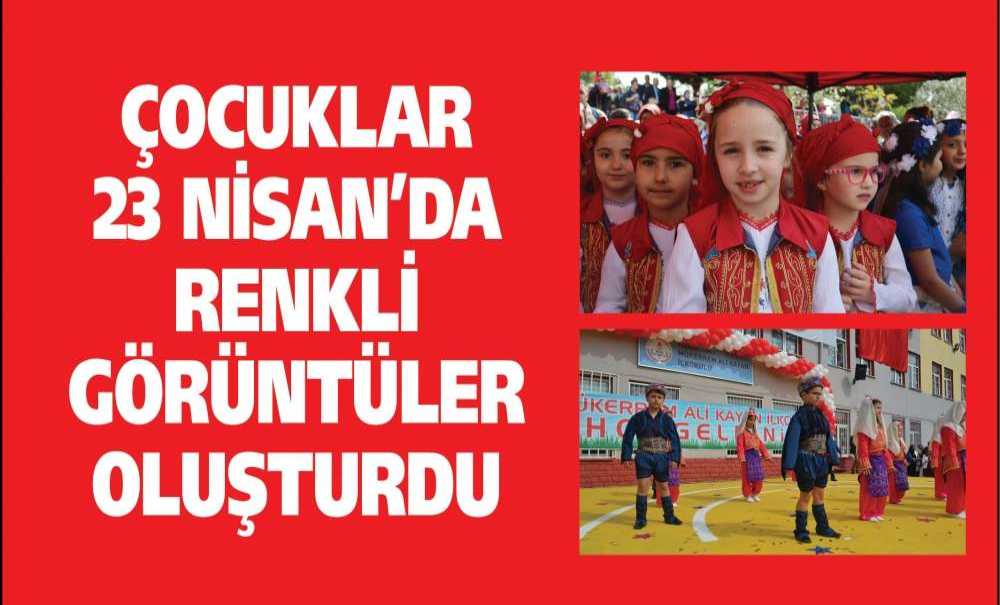 Çocuklar 23 Nisanda Renkli Görüntüler Oluşturdu