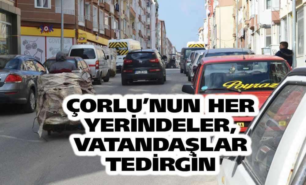 Çorlu'nun Her Yerindeler, Vatandaşlar Tedirgin