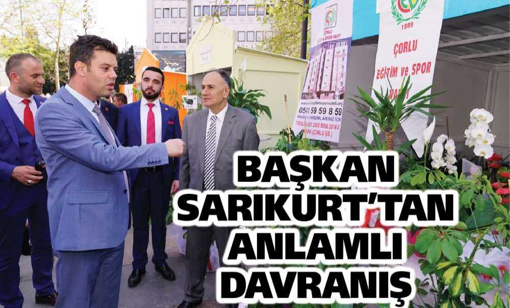 Başkan Sarıkurt'tan Anlamlı Davranış