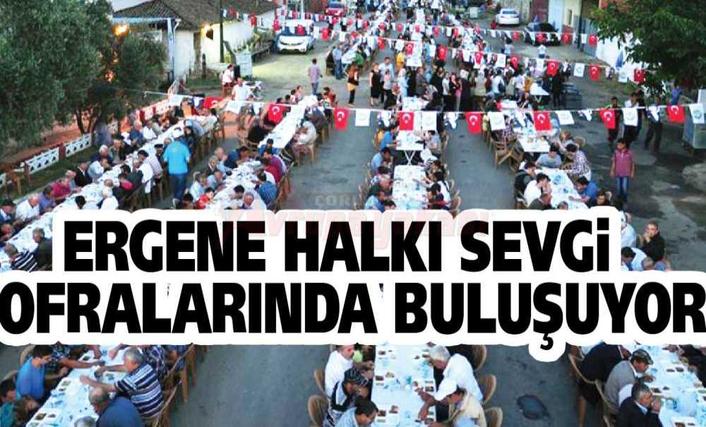 Ergene Halkı Sevgi Sofralarında Buluşuyor