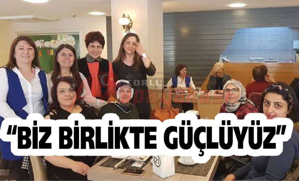 “Biz Birlikte Güçlüyüz”