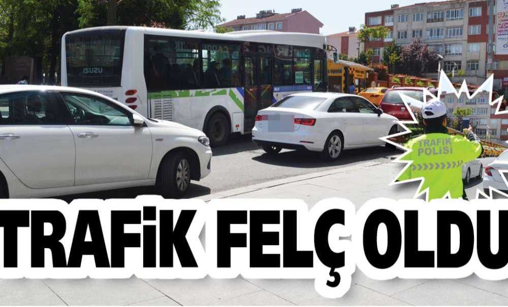 Trafik Felç Oldu