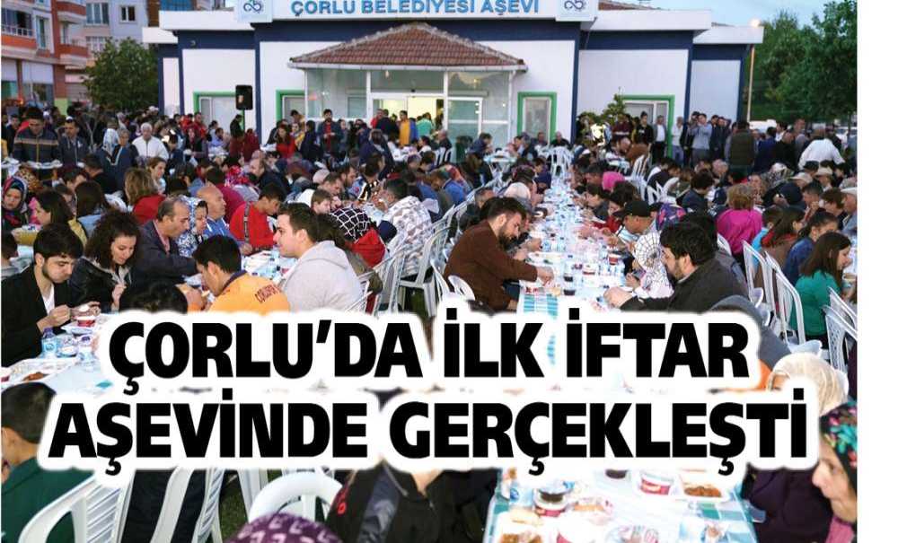 Çorlu'da İlk İftar Aşevinde Gerçekleşti