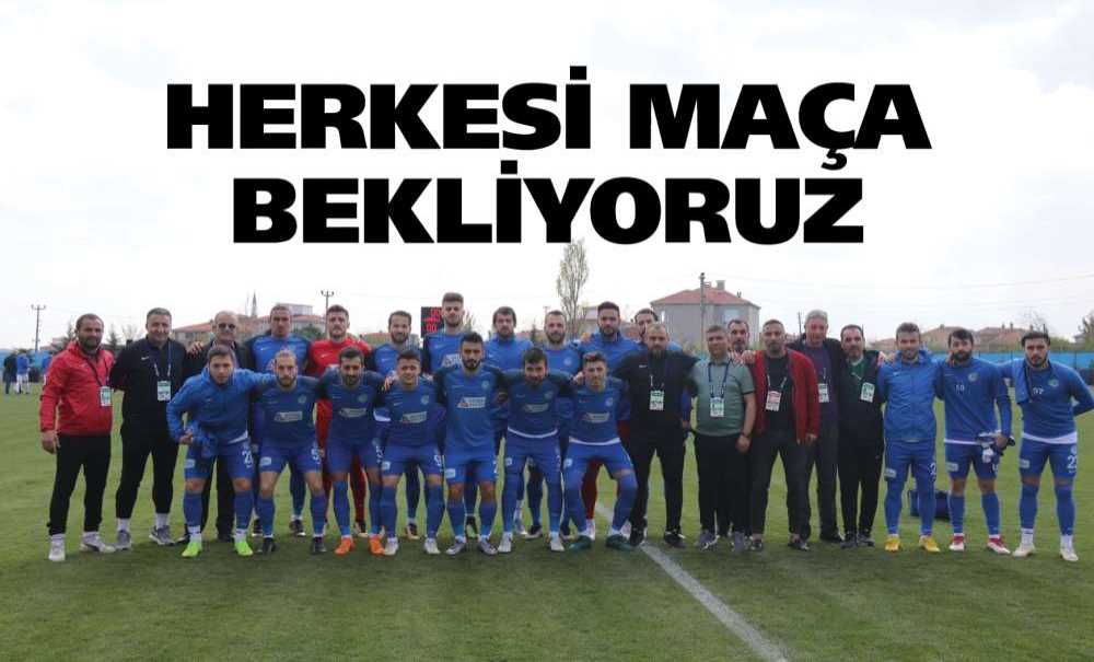 Herkesi Maça Bekliyoruz