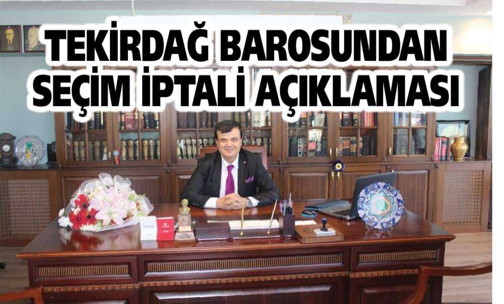 Tekirdağ Barosundan İbb Seçim İptali Açıklaması