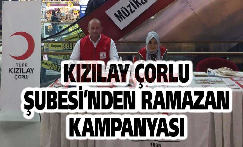 Kızılay Çorlu Şubesi'nden Ramazan Kampanyası