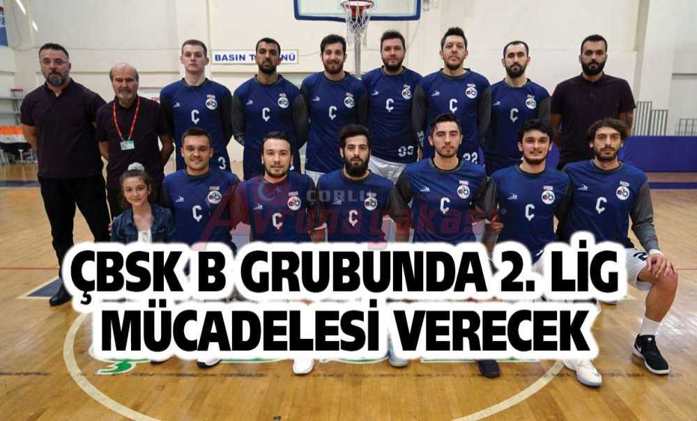 Çbsk B Grubunda 2. Lig Mücadelesi Verecek