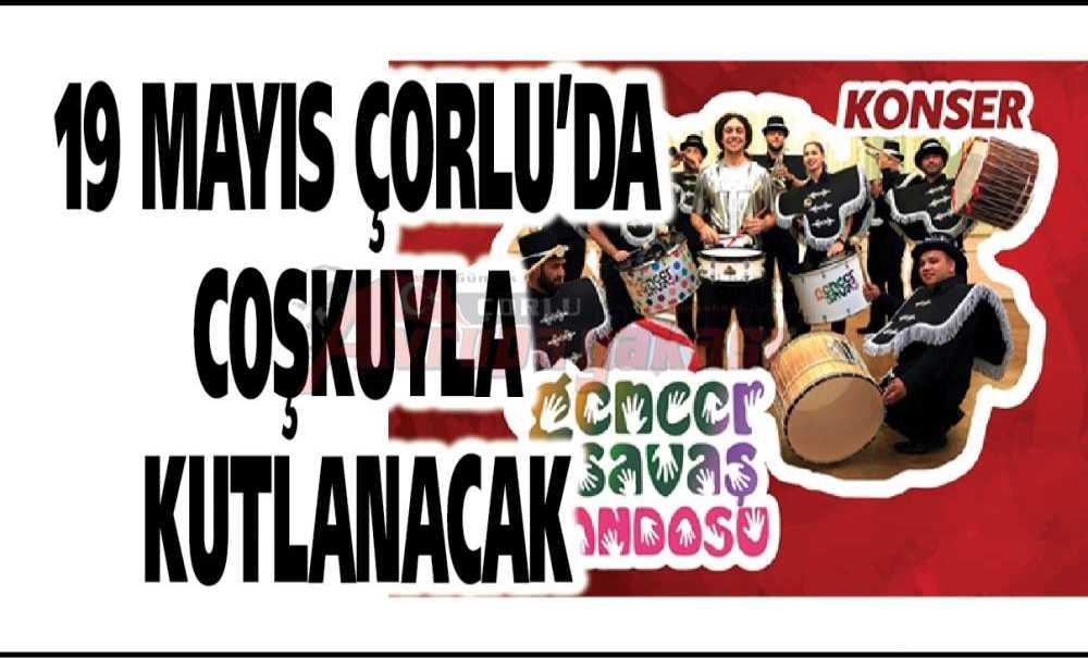 19 Mayıs Çorlu'da Coşkuyla Kutlanacak