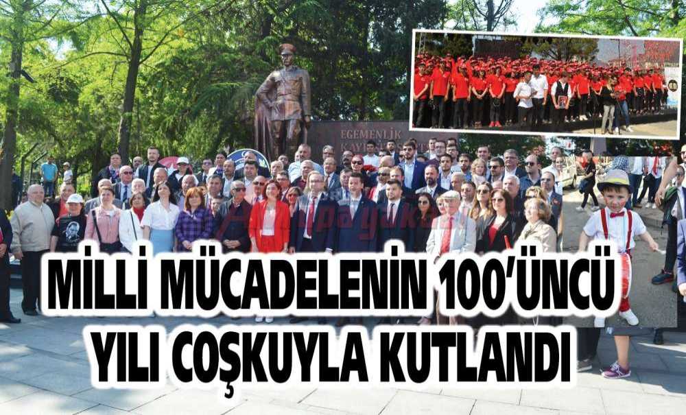 Milli Mücadelenin 100'üncü Yılı Coşkuyla Kutlandı