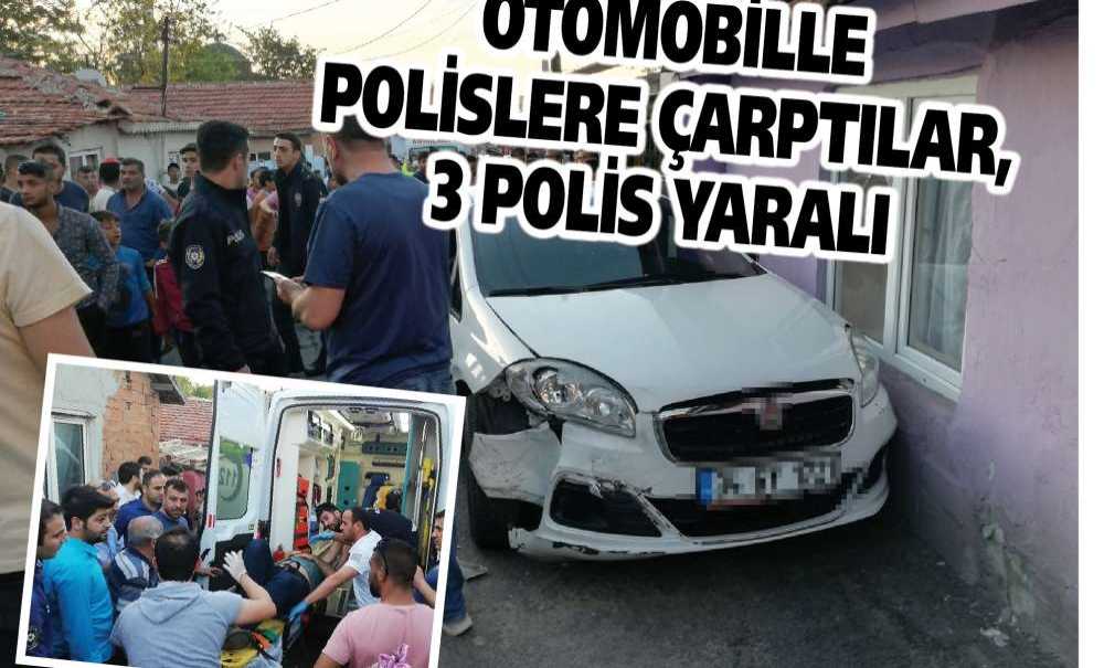Otomobille Polislere Çarptılar, 3 Polis Yaralı