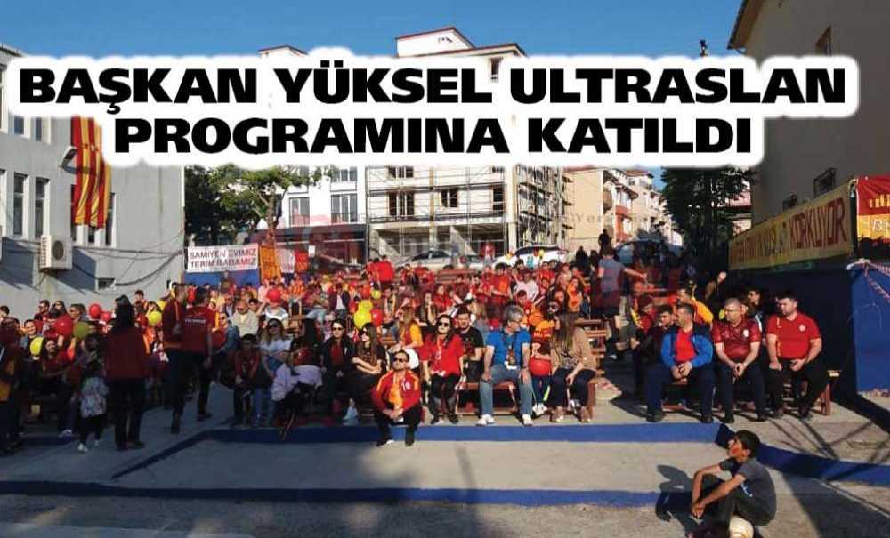 Başkan Yüksel Ultraslan Programına Katıldı