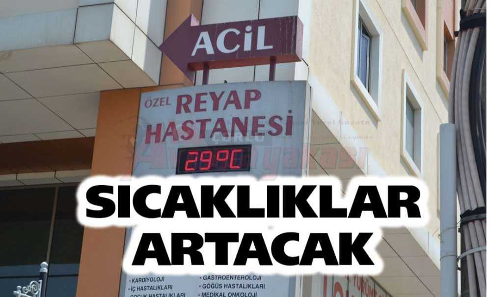 Sıcaklıklar Artacak