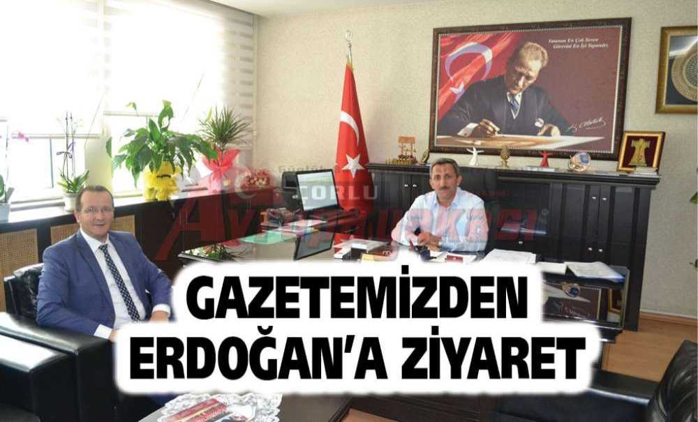 Gazetemizden Erdoğan'a Ziyaret