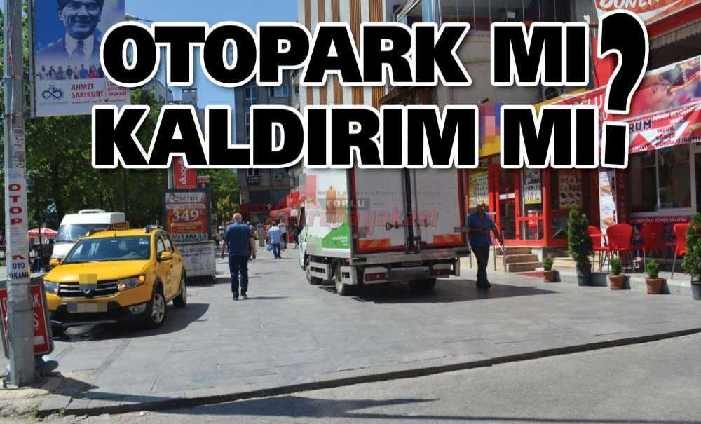 Otopark Mı Kaldırım Mı?