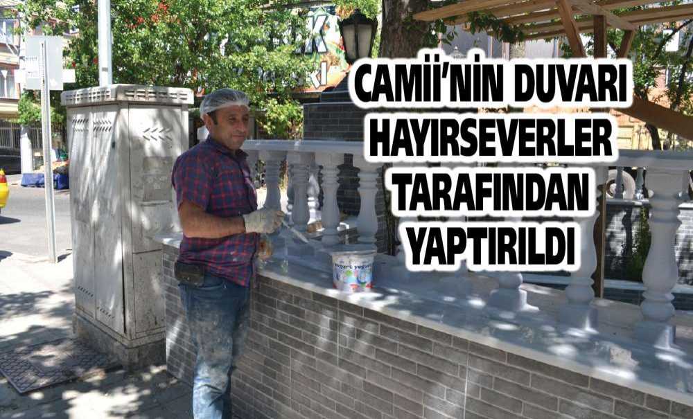 Camii'nin Duvarı Hayırseverler Tarafından Yaptırıldı
