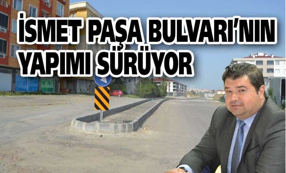 İsmet Paşa Bulvarı'nın Yapımı Sürüyor