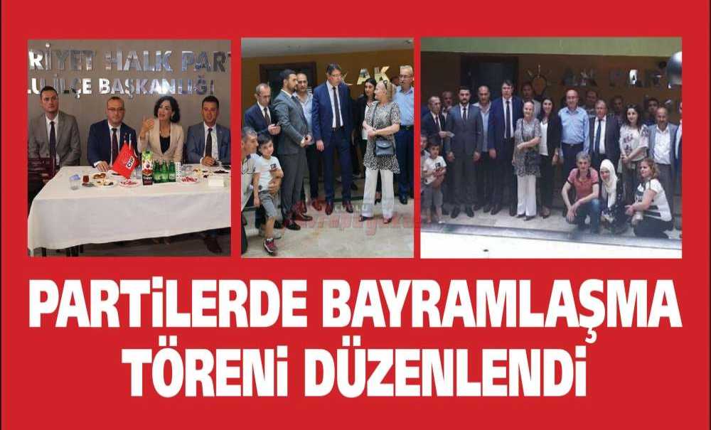 Partilerde Bayramlaşma Töreni Düzenlendi